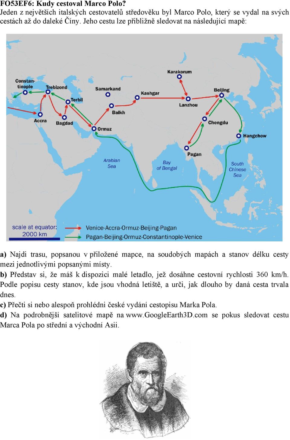 b) Představ si, že máš k dispozici malé letadlo, jež dosáhne cestovní rychlosti 360 km/h.