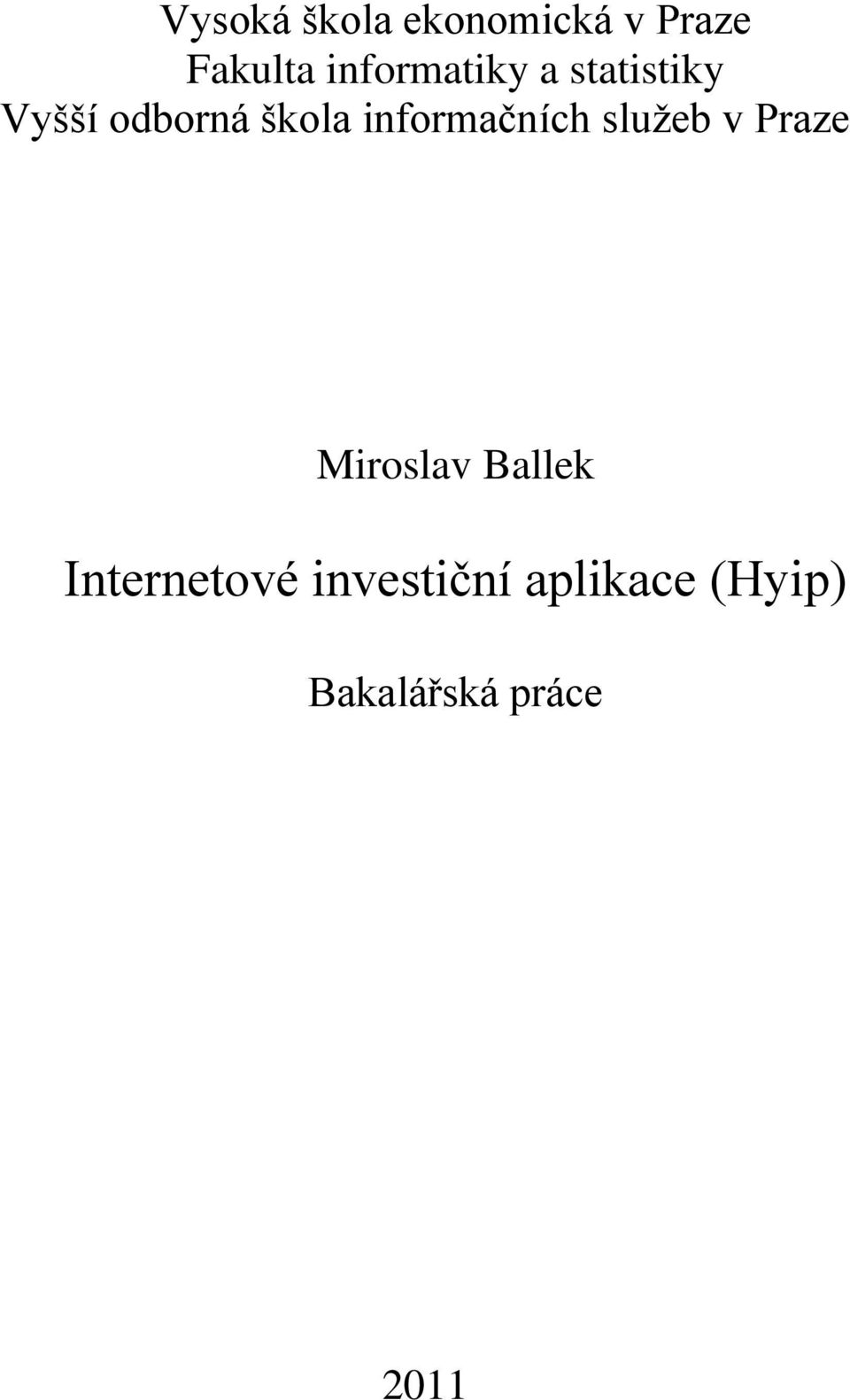 informačních sluţeb v Praze Miroslav Ballek