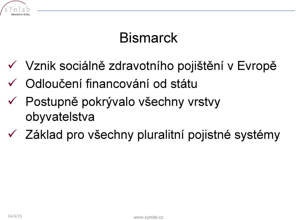 státu Postupně pokrývalo všechny vrstvy