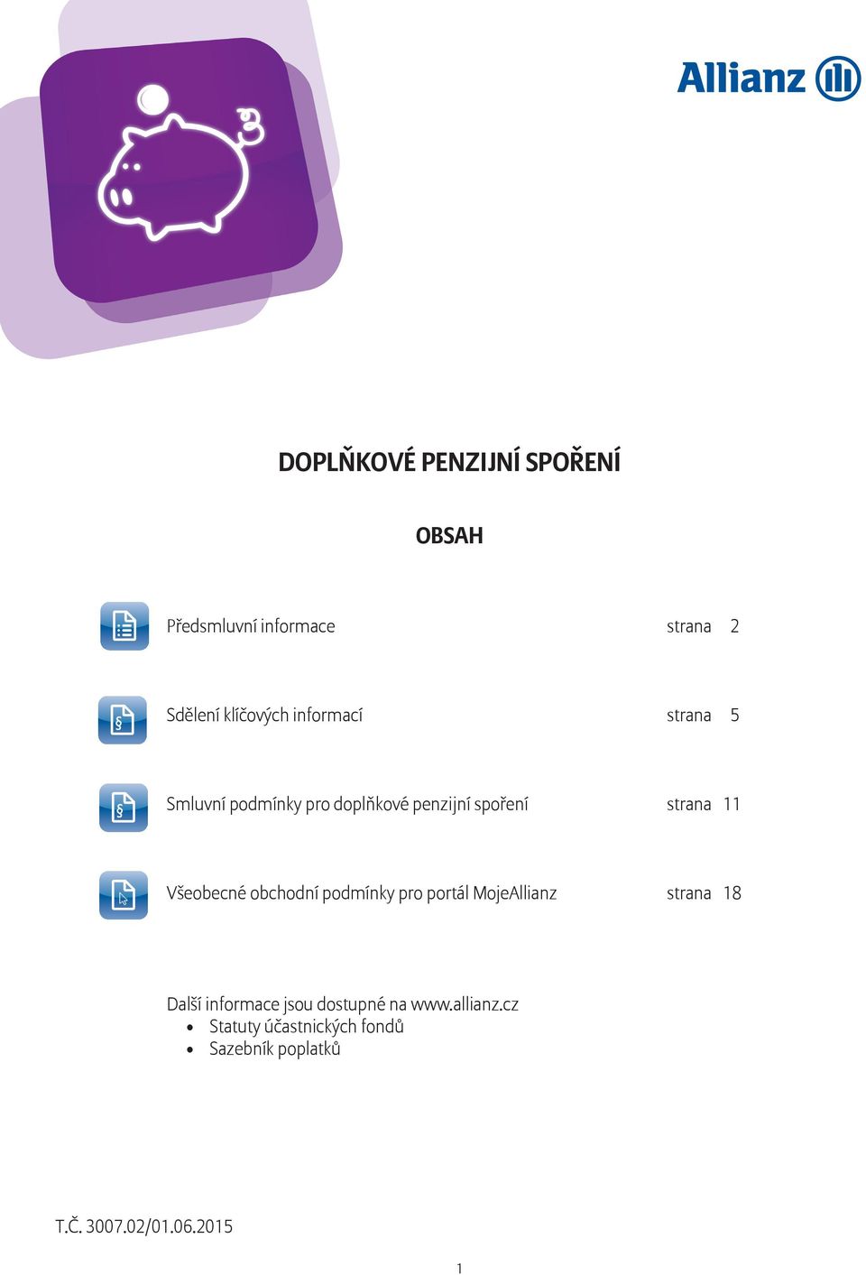 Všeobecné obchodní podmínky pro portál MojeAllianz strana 18 Další informace jsou