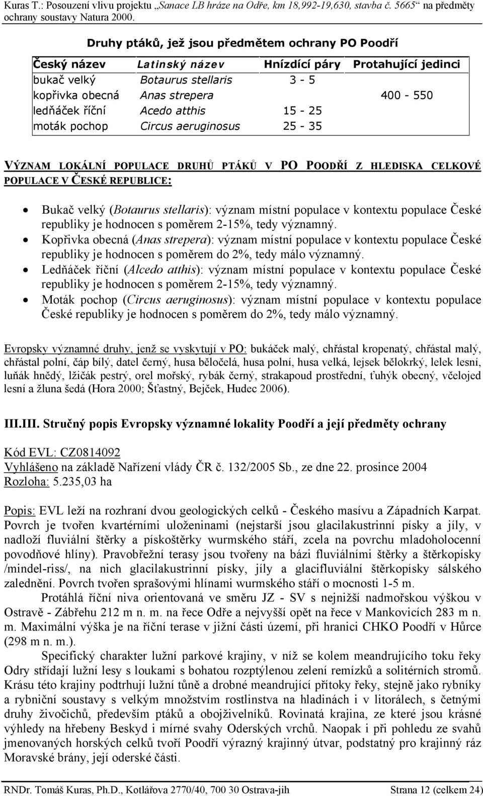 populace v kontextu populace České republiky je hodnocen s poměrem 2-15%, tedy významný.