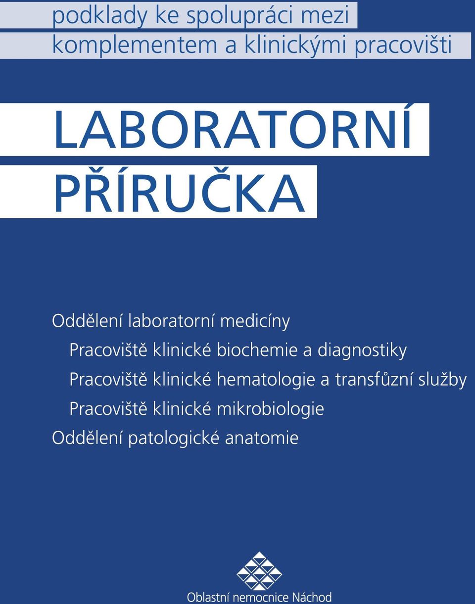 klinické biochemie a diagnostiky Pracoviště klinické hematologie a