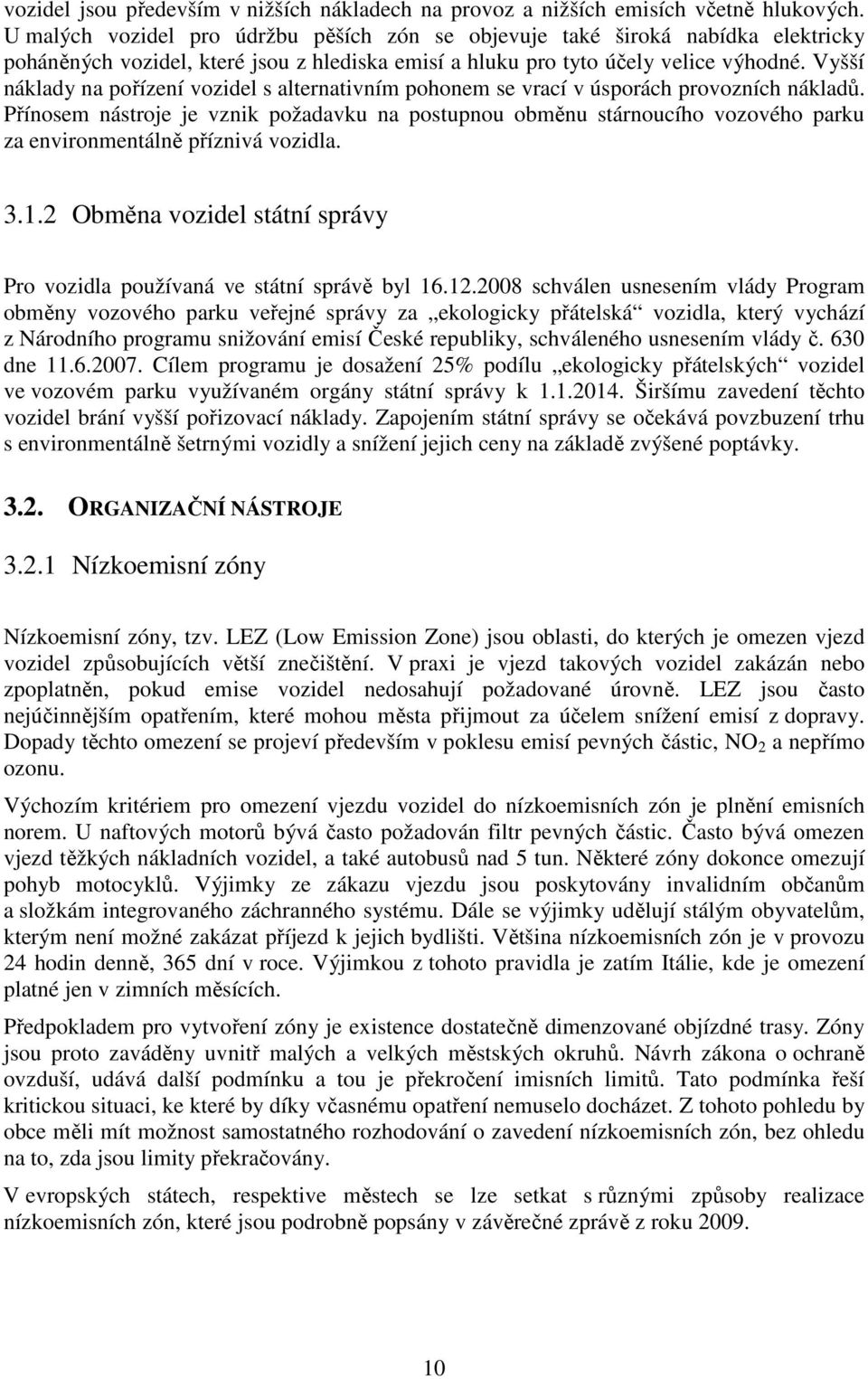 Vyšší náklady na pořízení vozidel s alternativním pohonem se vrací v úsporách provozních nákladů.