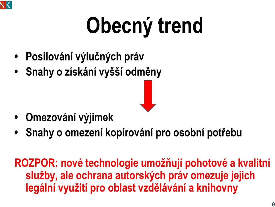 nové technologie umožňují pohotové a kvalitní služby, ale ochrana