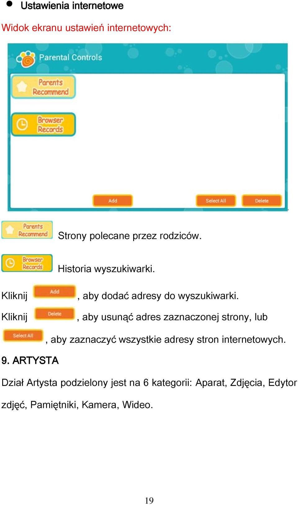 , aby usunąć adres zaznaczonej strony, lub, aby zaznaczyć wszystkie adresy stron internetowych.