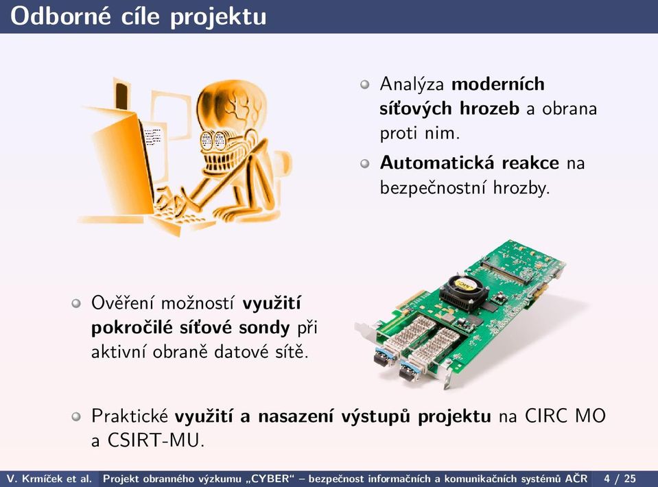 Ověření možností využití pokročilé síťové sondy při aktivní obraně datové sítě.