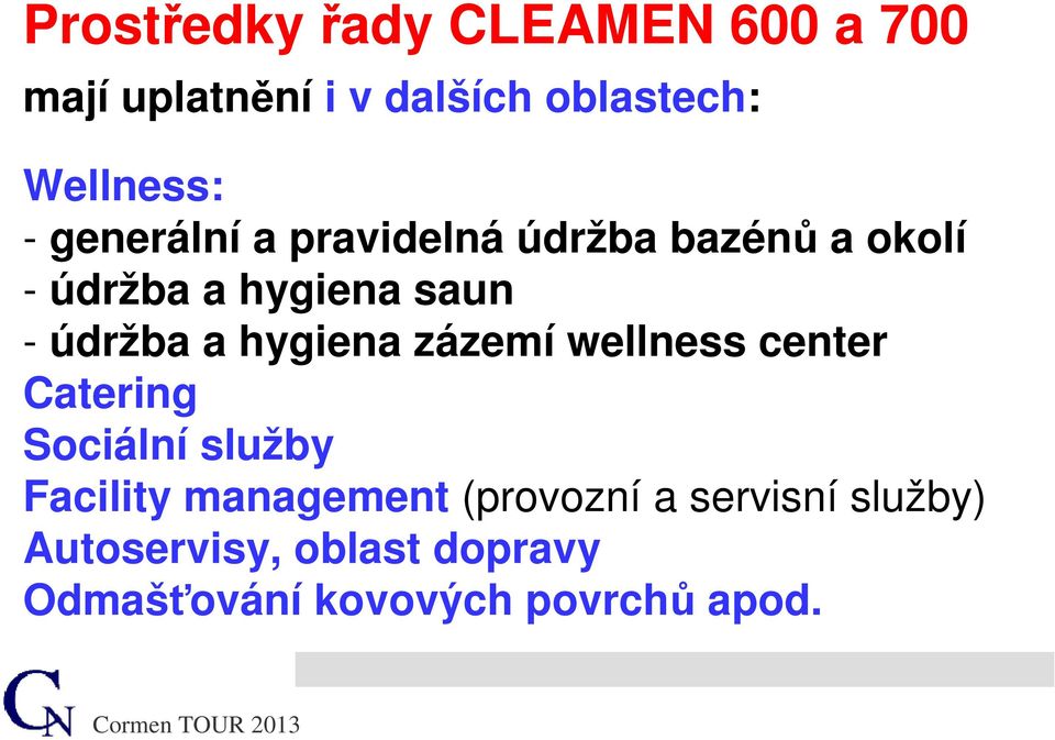 hygiena zázemí wellness center Catering Sociální služby Facility management