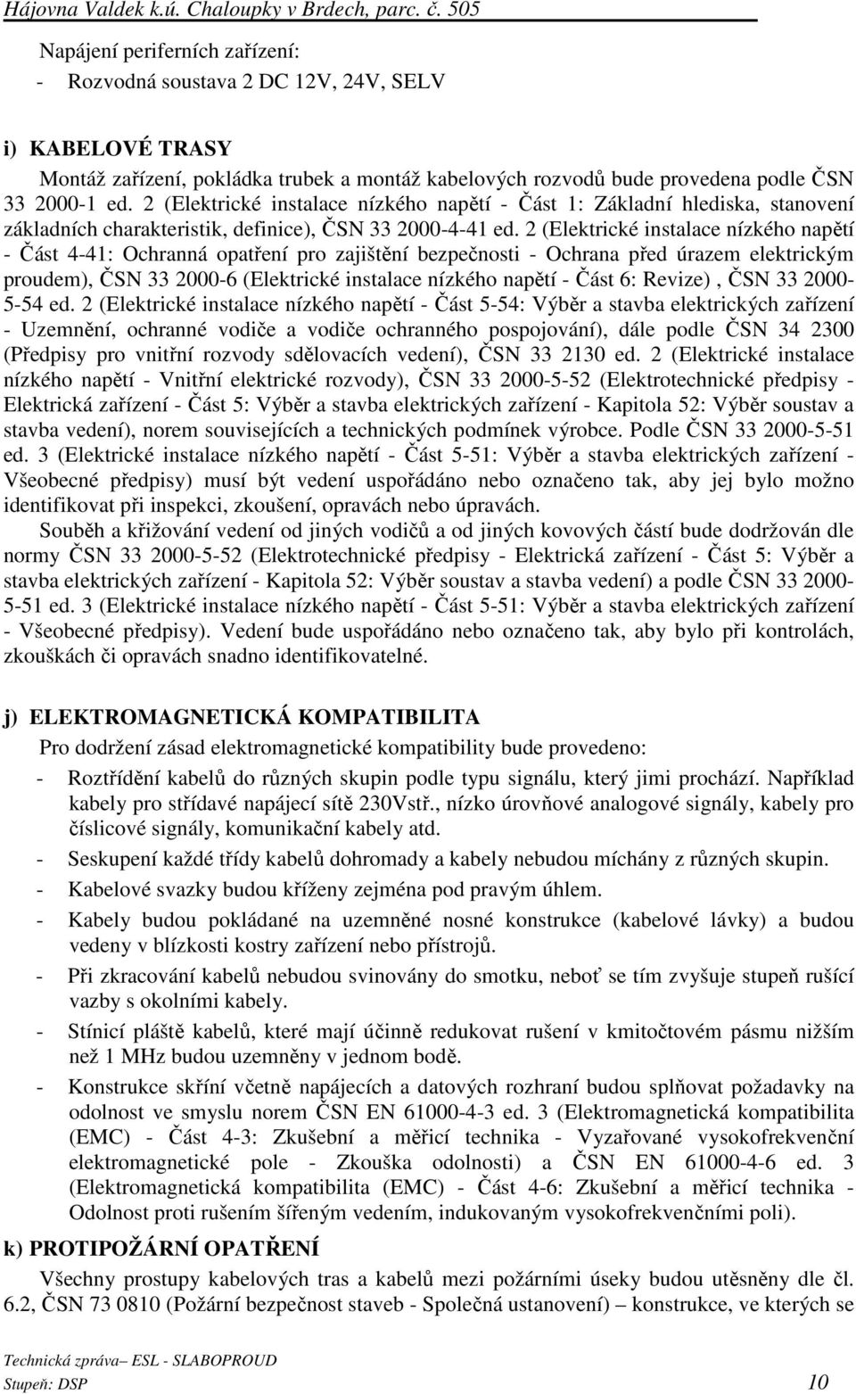 2 (Elektrické instalace nízkého napětí - Část 1: Základní hlediska, stanovení základních charakteristik, definice), ČSN 33 2000-4-41 ed.