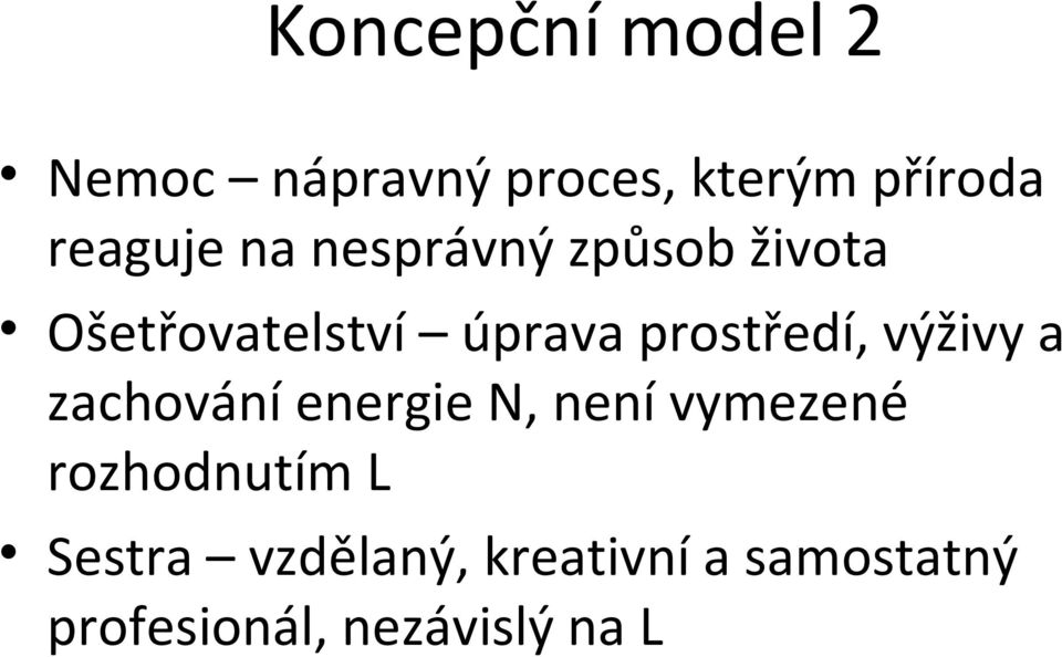 prostředí, výživy a zachování energie N, není vymezené