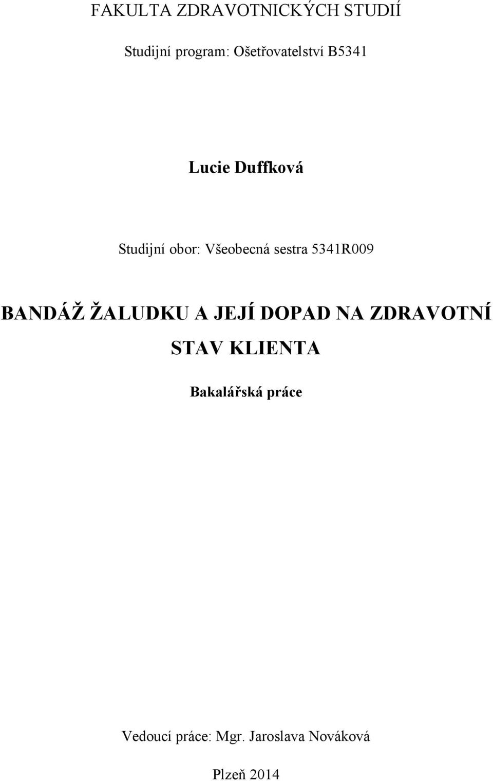 sestra 5341R009 BANDÁŽ ŽALUDKU A JEJÍ DOPAD NA ZDRAVOTNÍ STAV