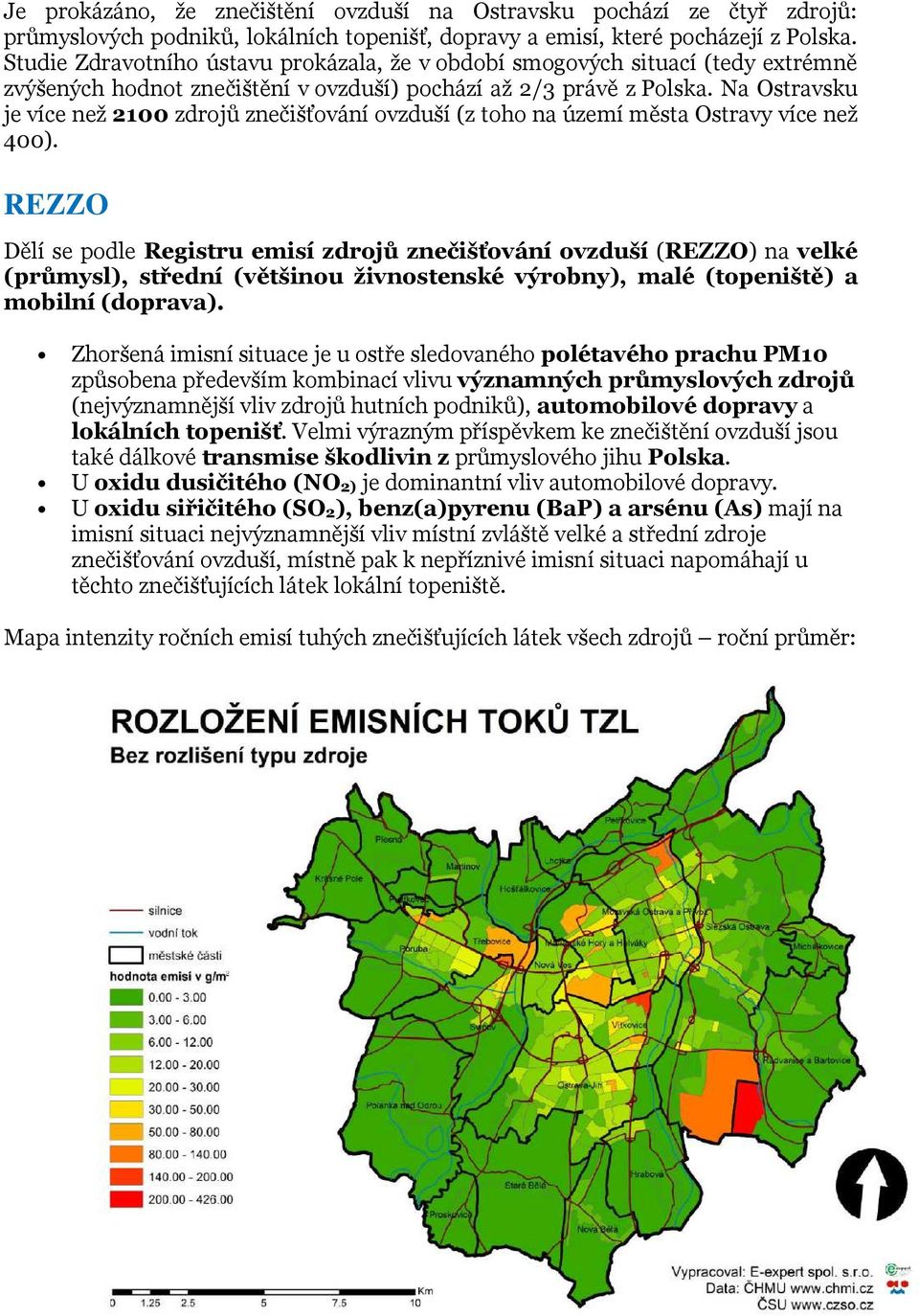 Na Ostravsku je více než 2100 zdrojů znečišťování ovzduší (z toho na území města Ostravy více než 400).