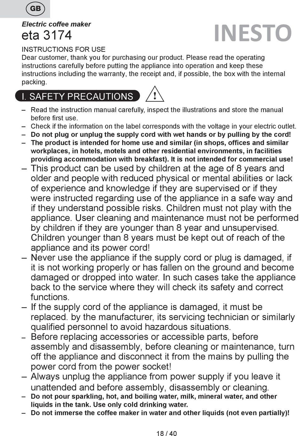 internal packing. I. SAFETY PRECAUTIONS INESTO Read the instruction manual carefully, inspect the illustrations and store the manual before first use.