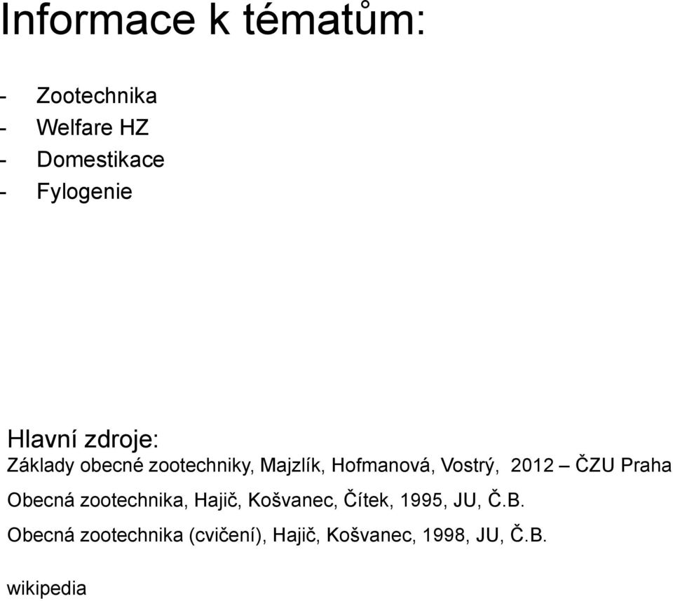 Hofmanová, Vostrý, 2012 ČZU Praha Obecná zootechnika, Hajič, Košvanec,