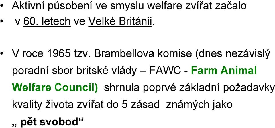 Brambellova komise (dnes nezávislý poradní sbor britské vlády FAWC -