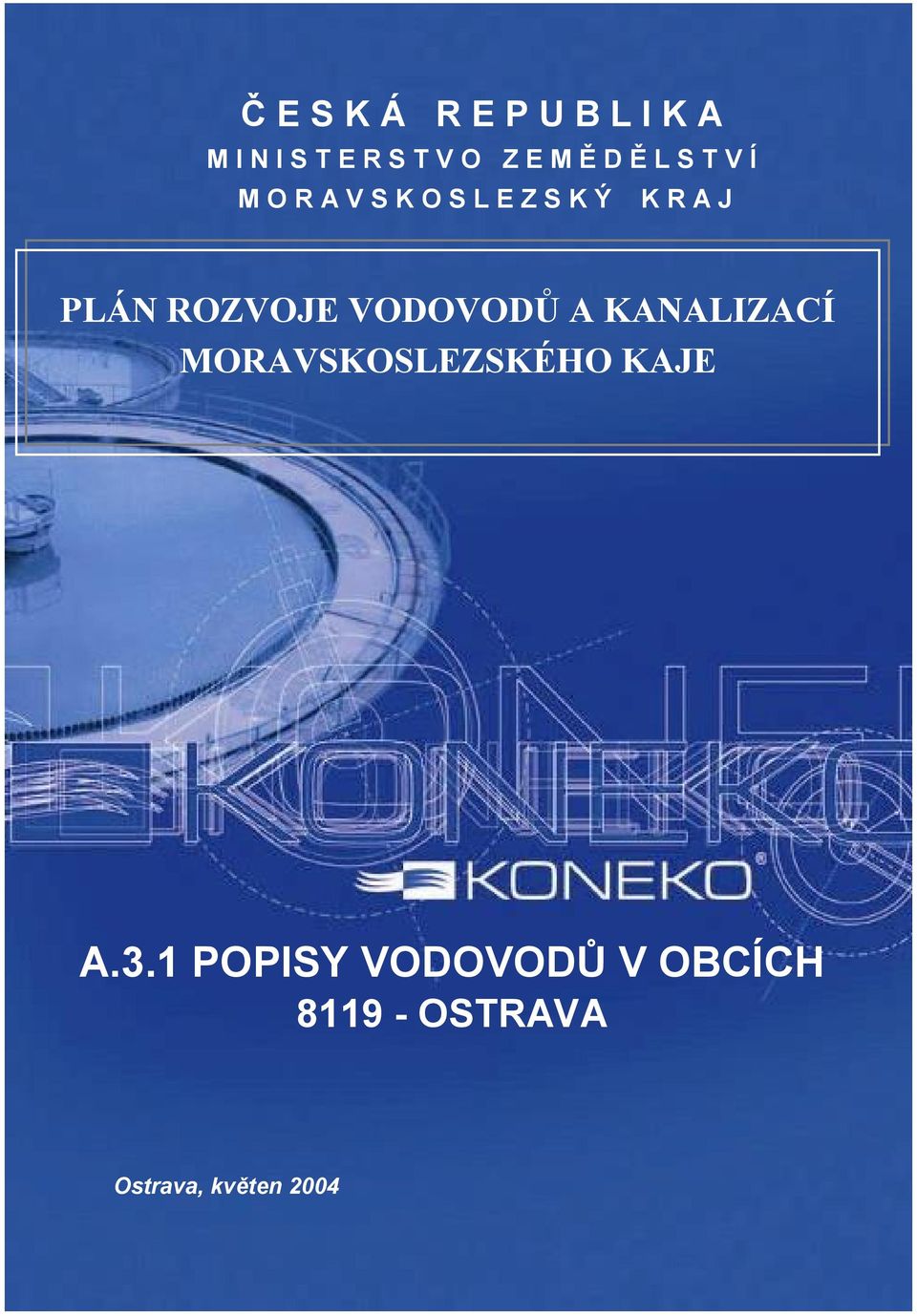 ROZVOJE VODOVODŮ A KANALIZACÍ MORAVSKOSLEZSKÉHO KAJE A.3.