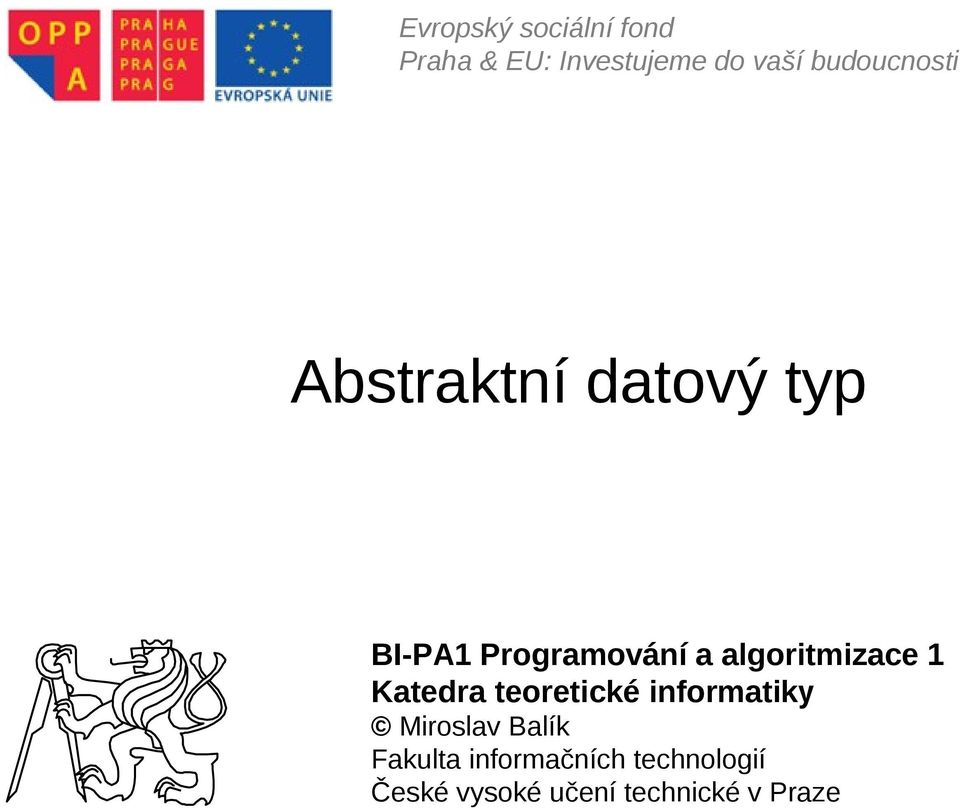 algoritmizace 1 Katedra teoretické informatiky Miroslav