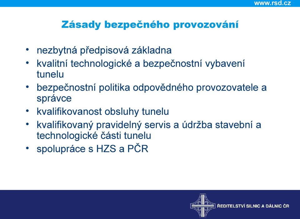 odpovědného provozovatele a správce kvalifikovanost obsluhy tunelu