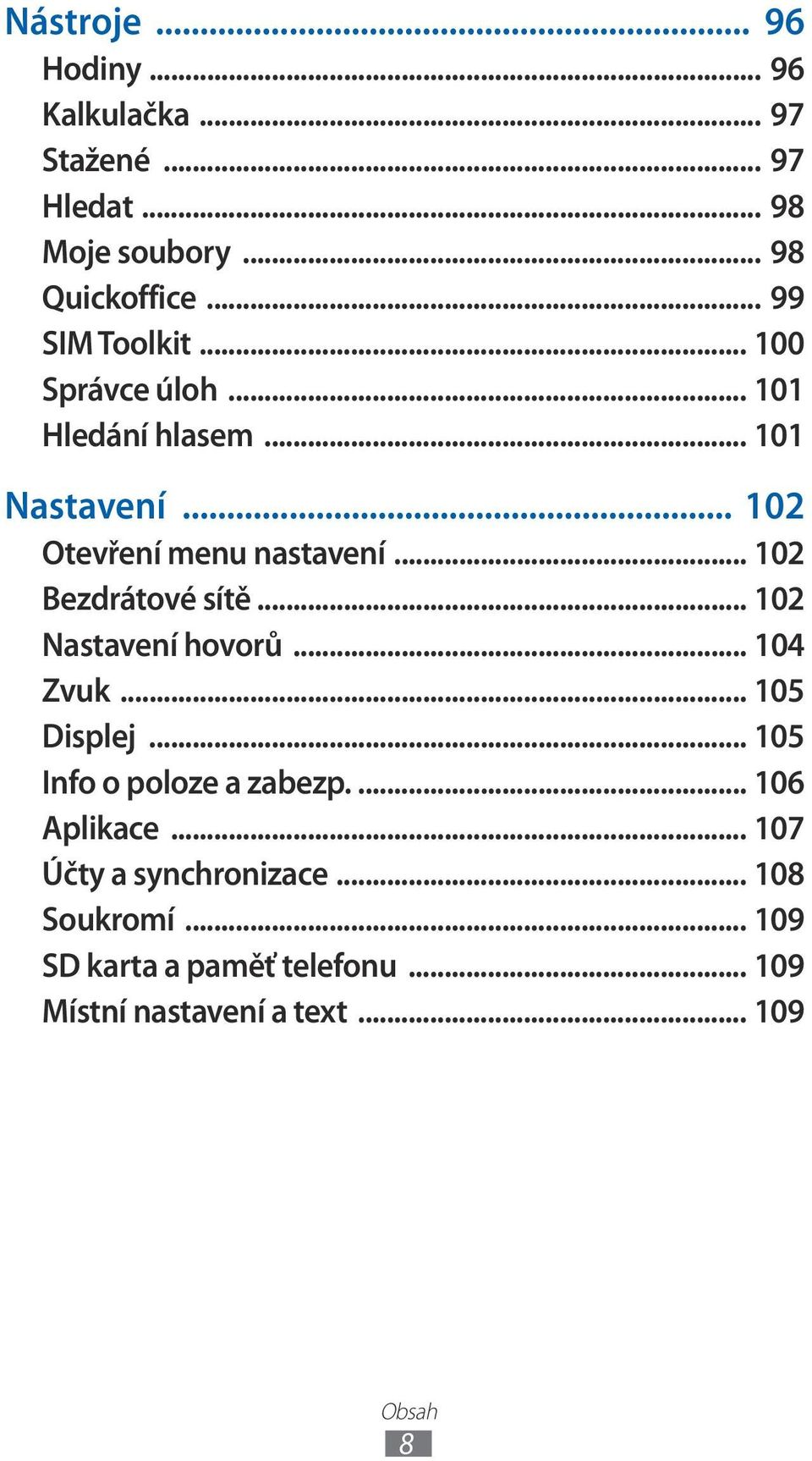 .. 02 Bezdrátové sítě... 02 Nastavení hovorů... 04 Zvuk... 05 Displej... 05 Info o poloze a zabezp.