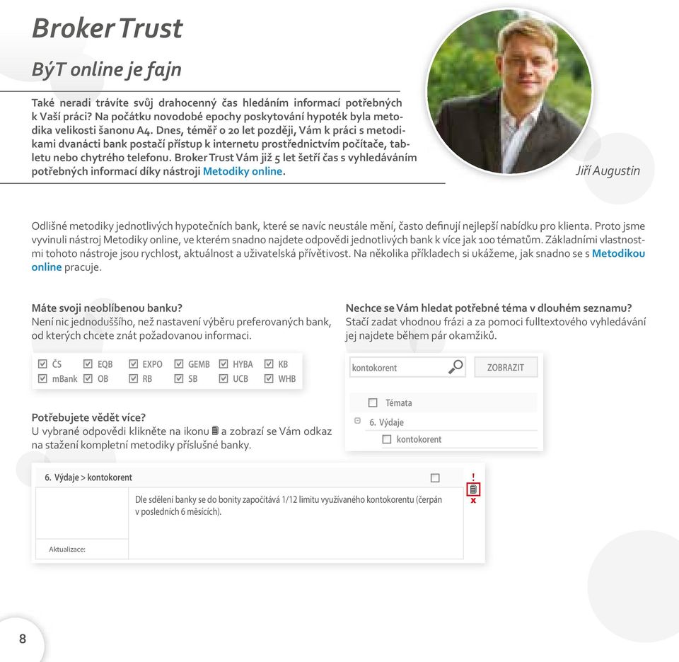 Broker Trust Vám již 5 let šetří čas s vyhledáváním potřebny ch informací díky nástroji Metodiky online.