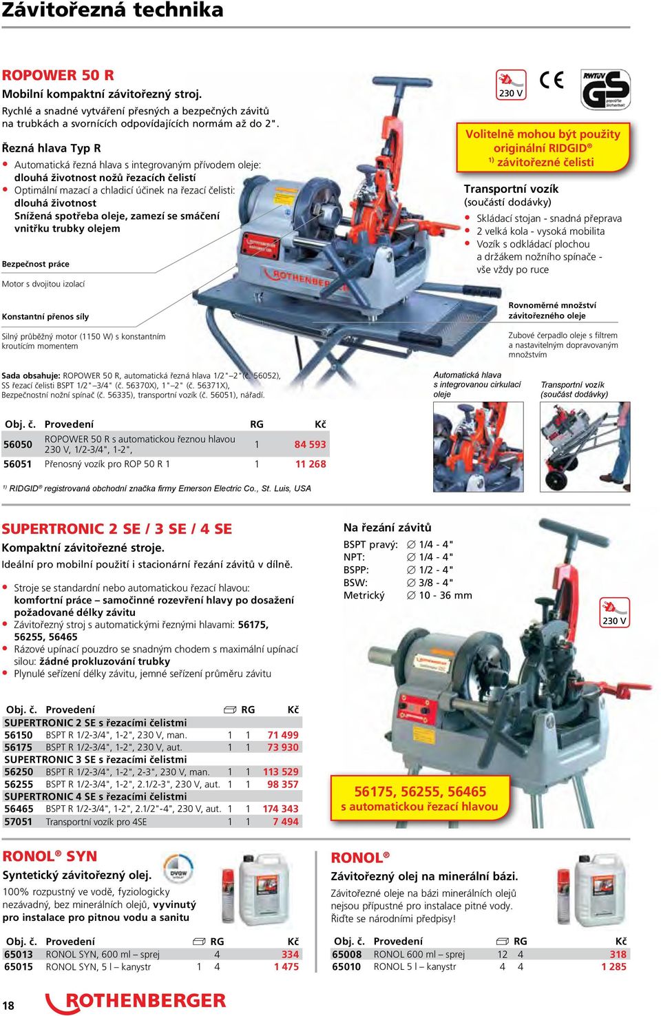 oleje, zamezí se smáčení vnitřku trubky olejem Bezpečnost práce Motor s dvojitou izolací Konstantní přenos síly Silný průběžný motor (1150 W) s konstantním kroutícím momentem Volitelně mohou být