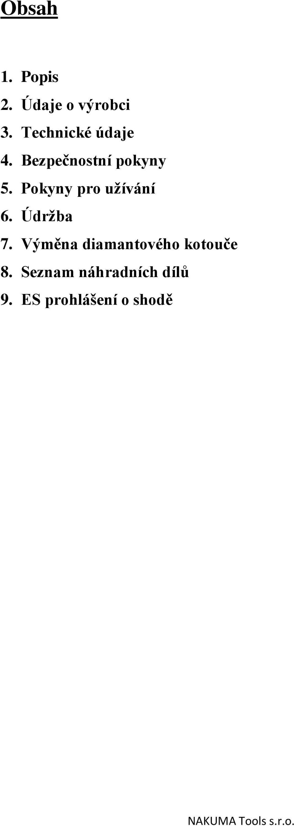 Pokyny pro užívání 6. Údržba 7.