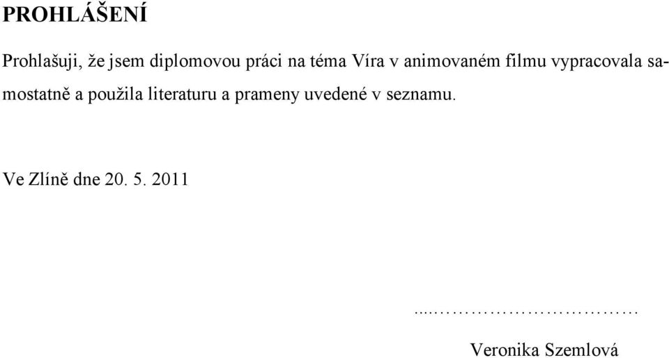 samostatně a pouţila literaturu a prameny uvedené