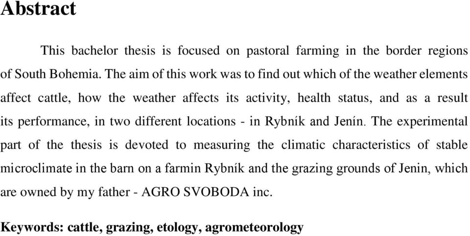 result its performance, in two different locations - in Rybník and Jenín.