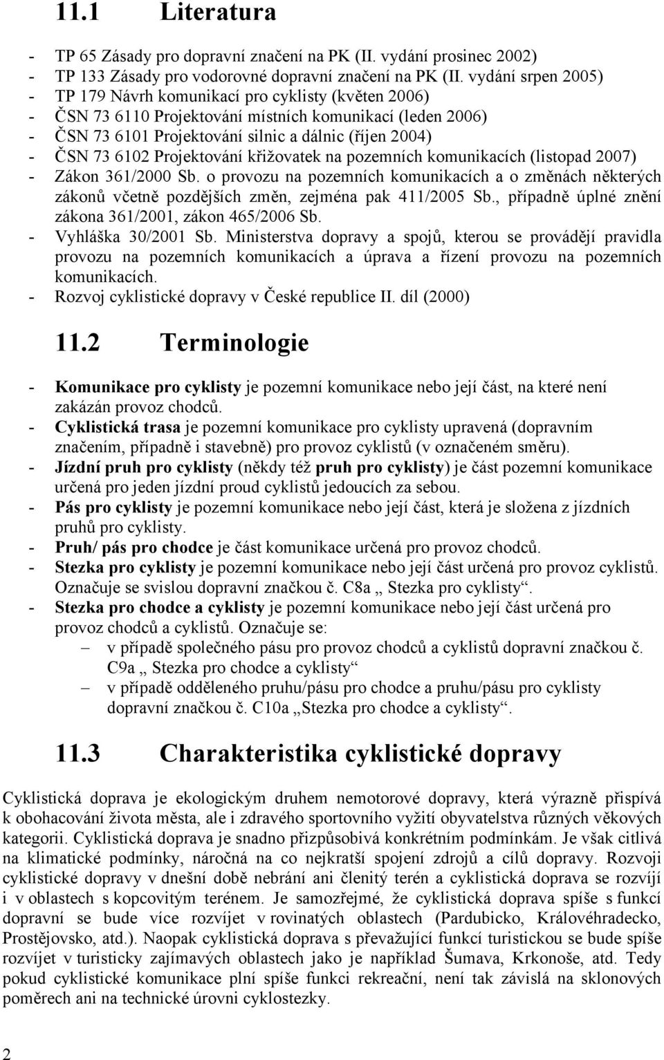 6102 Projektování křižovatek na pozemních komunikacích (listopad 2007) - Zákon 361/2000 Sb.