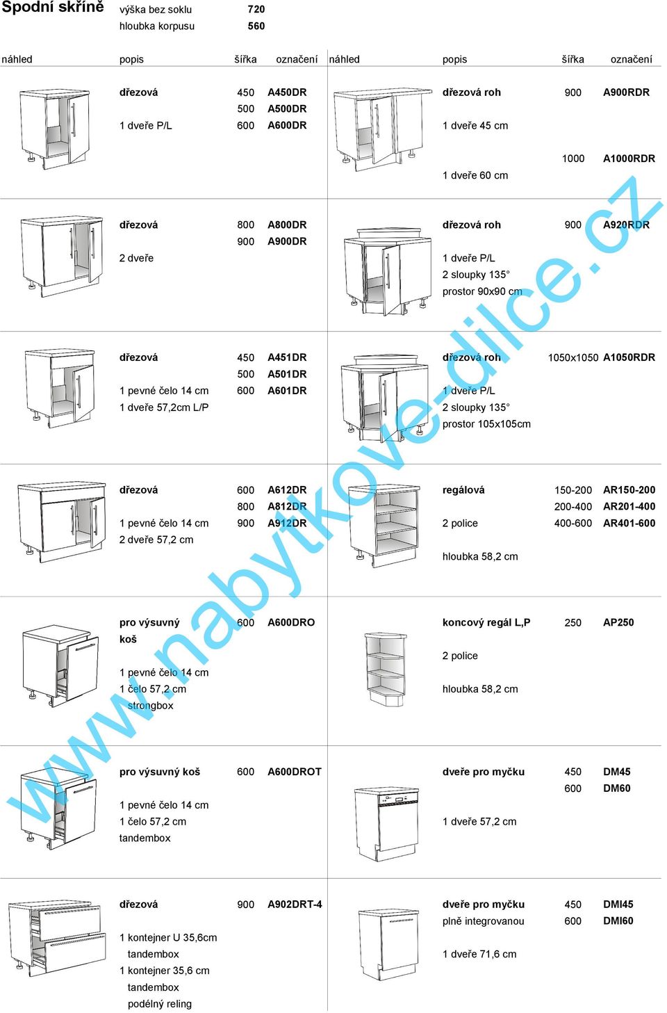 2 dveře cz 1 dveře 60 cm 2 sloupky 135 A451DR 500 A501DR A601DR 1 dveře 57,2cm L/P roh 1050x1050 A1050RDR -d ilc 1 dveře P/L 2 sloupky 135 yt ko ve prostor 105x105cm A612DR 800 A812DR A912DR ab 2