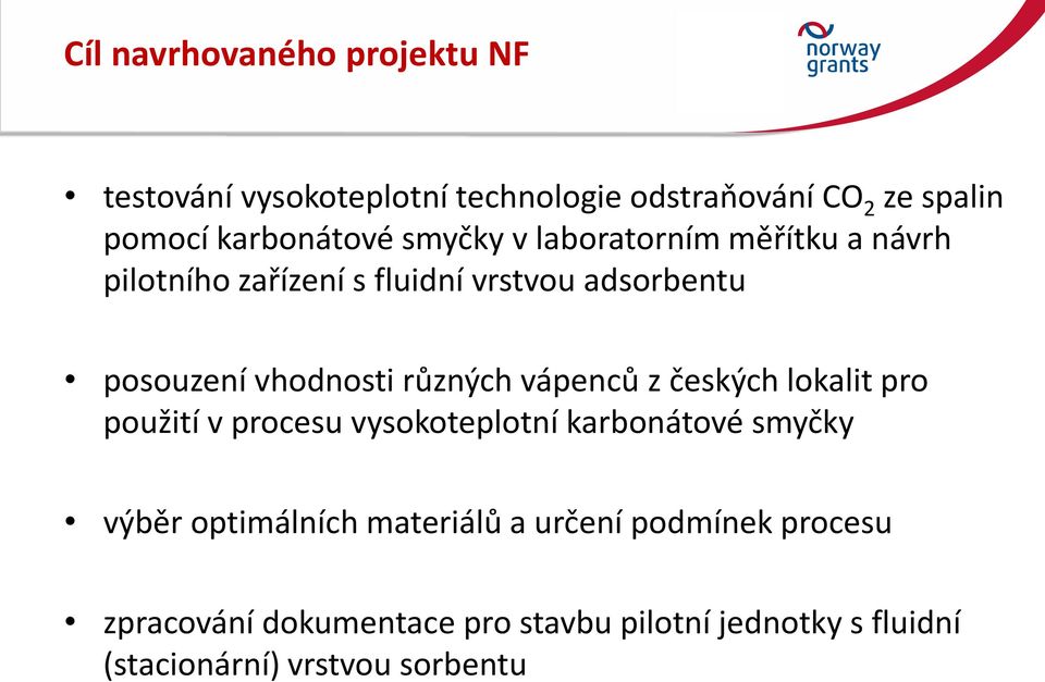 vápenců z českých lokalit pro použití v procesu vysokoteplotní karbonátové smyčky výběr optimálních materiálů a