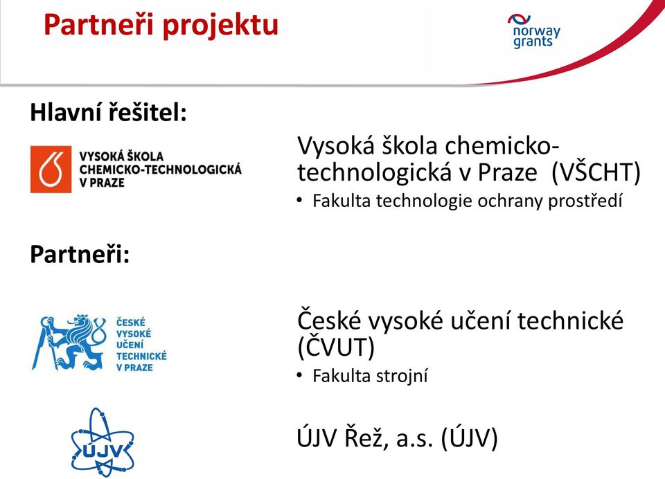 technologie ochrany prostředí Partneři: České