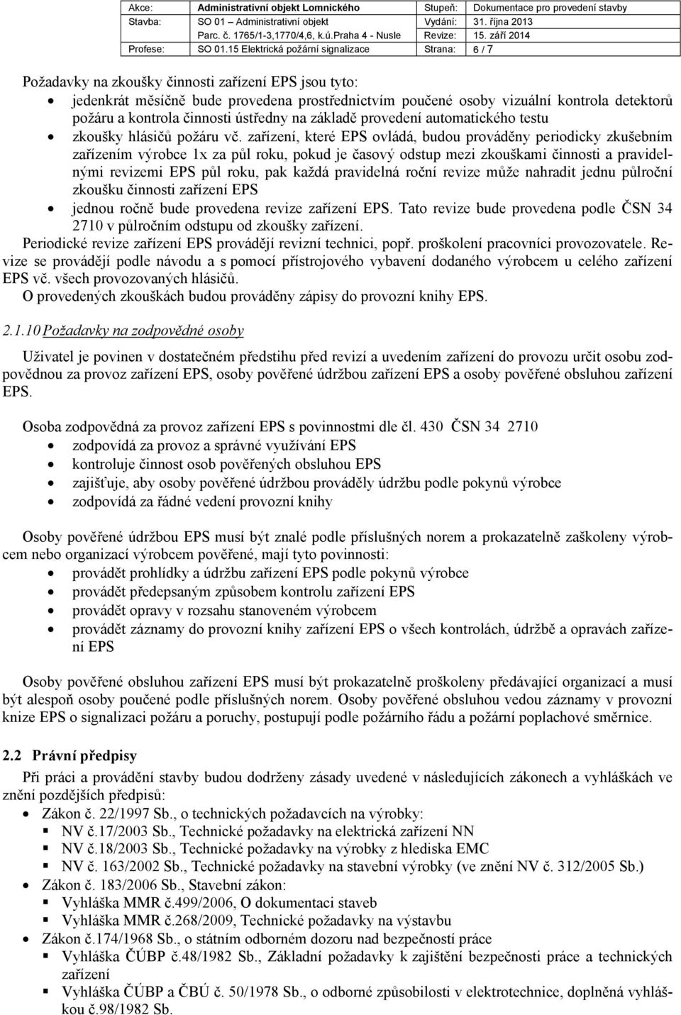 a kontrola činnosti ústředny na základě provedení automatického testu zkoušky hlásičů požáru vč.