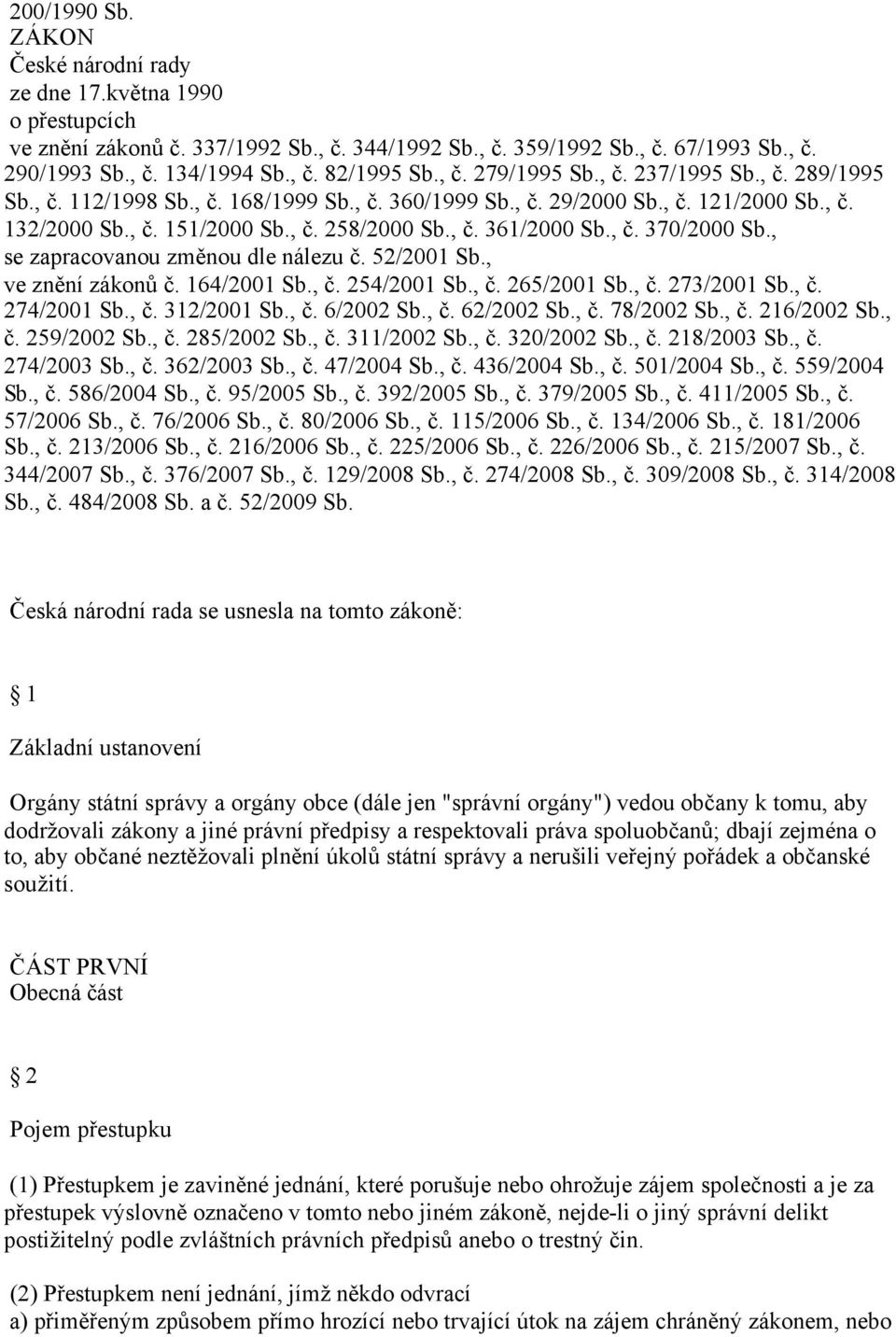 , č. 370/2000 Sb., se zapracovanou změnou dle nálezu č. 52/2001 Sb., ve znění zákonů č. 164/2001 Sb., č. 254/2001 Sb., č. 265/2001 Sb., č. 273/2001 Sb., č. 274/2001 Sb., č. 312/2001 Sb., č. 6/2002 Sb.