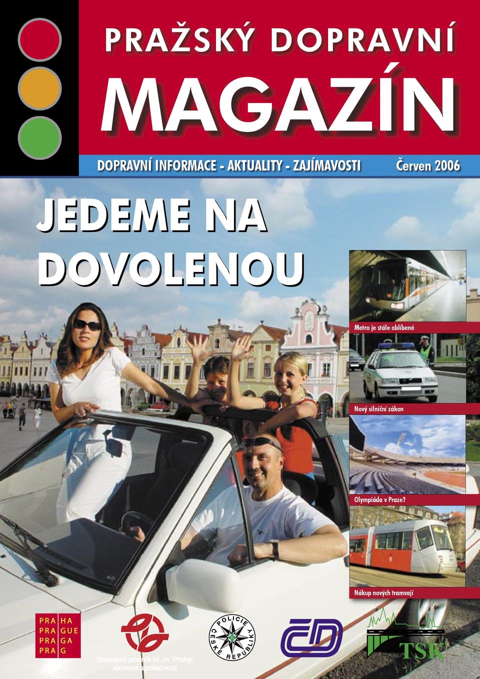 DOVOLENOU Metro je stále oblíbené Nový