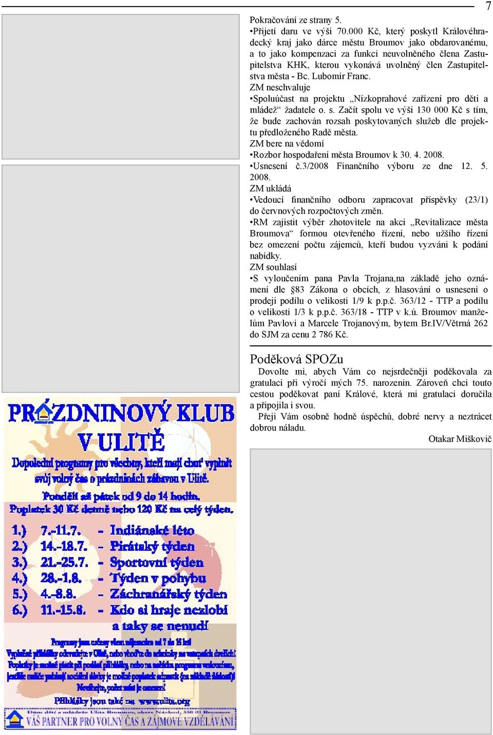 Zastupitelstva města - Bc. Lubomír Franc. ZM neschvaluje Spoluúčast na projektu Nízkoprahové zařízení pro děti a mládež žadatele o. s.