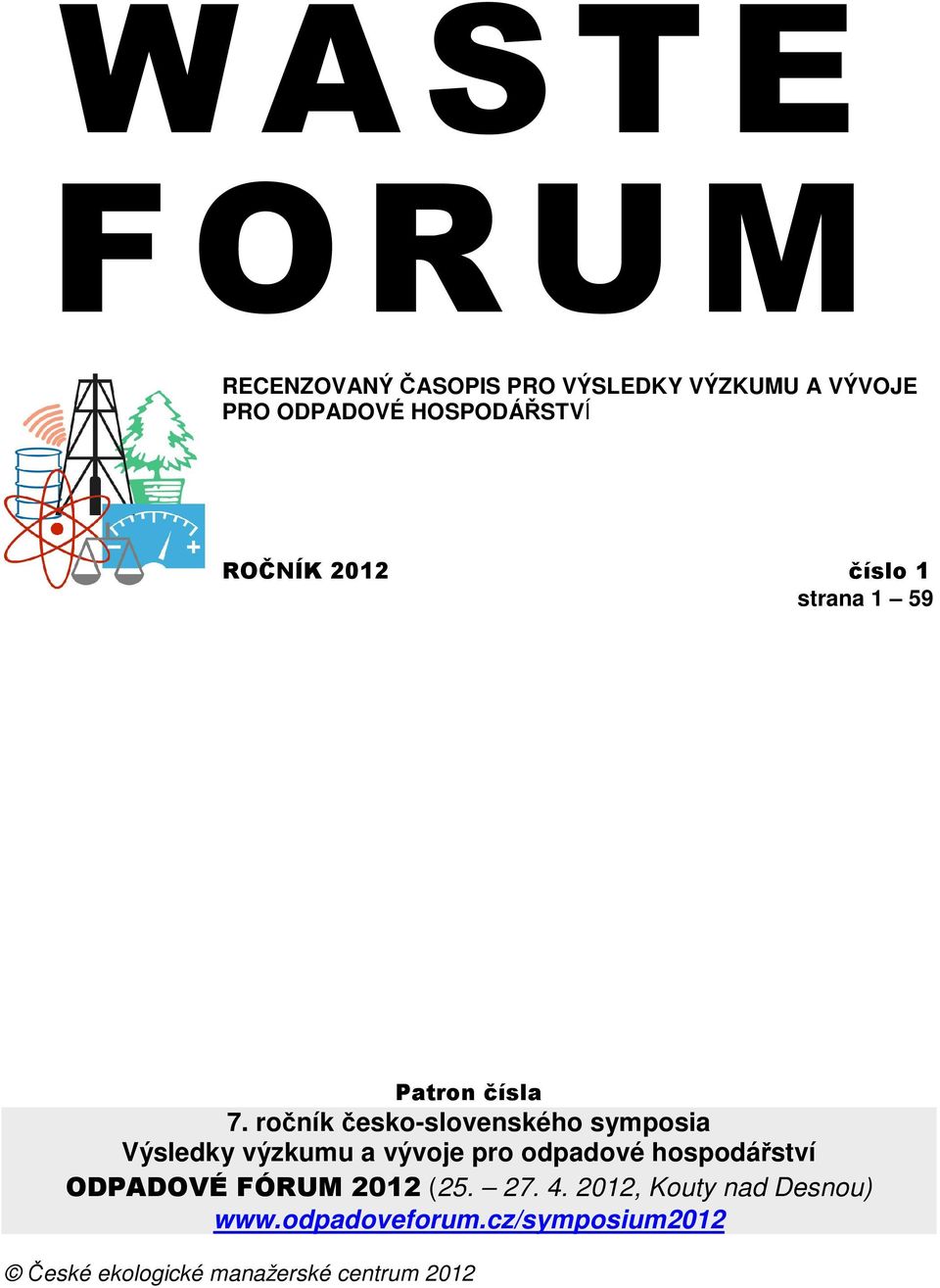 roník esko-slovenského symposia Výsledky výzkumu a vývoje pro odpadové