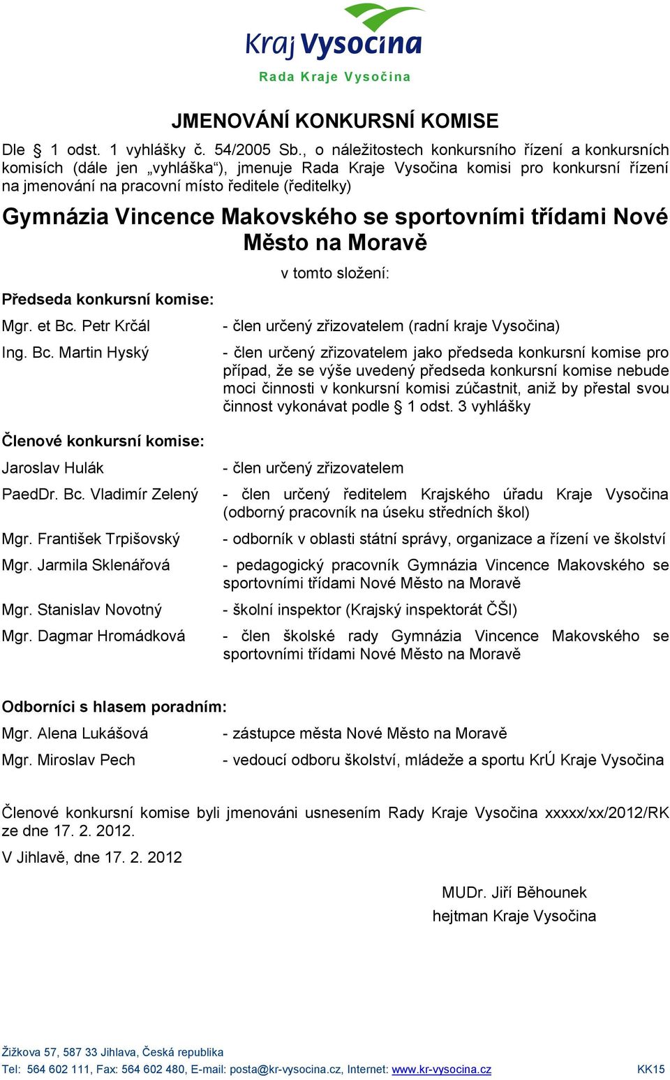 Dagmar Hromádková - pedagogický pracovník Gymnázia Vincence Makovského se sportovními třídami Nové Město na Moravě - člen