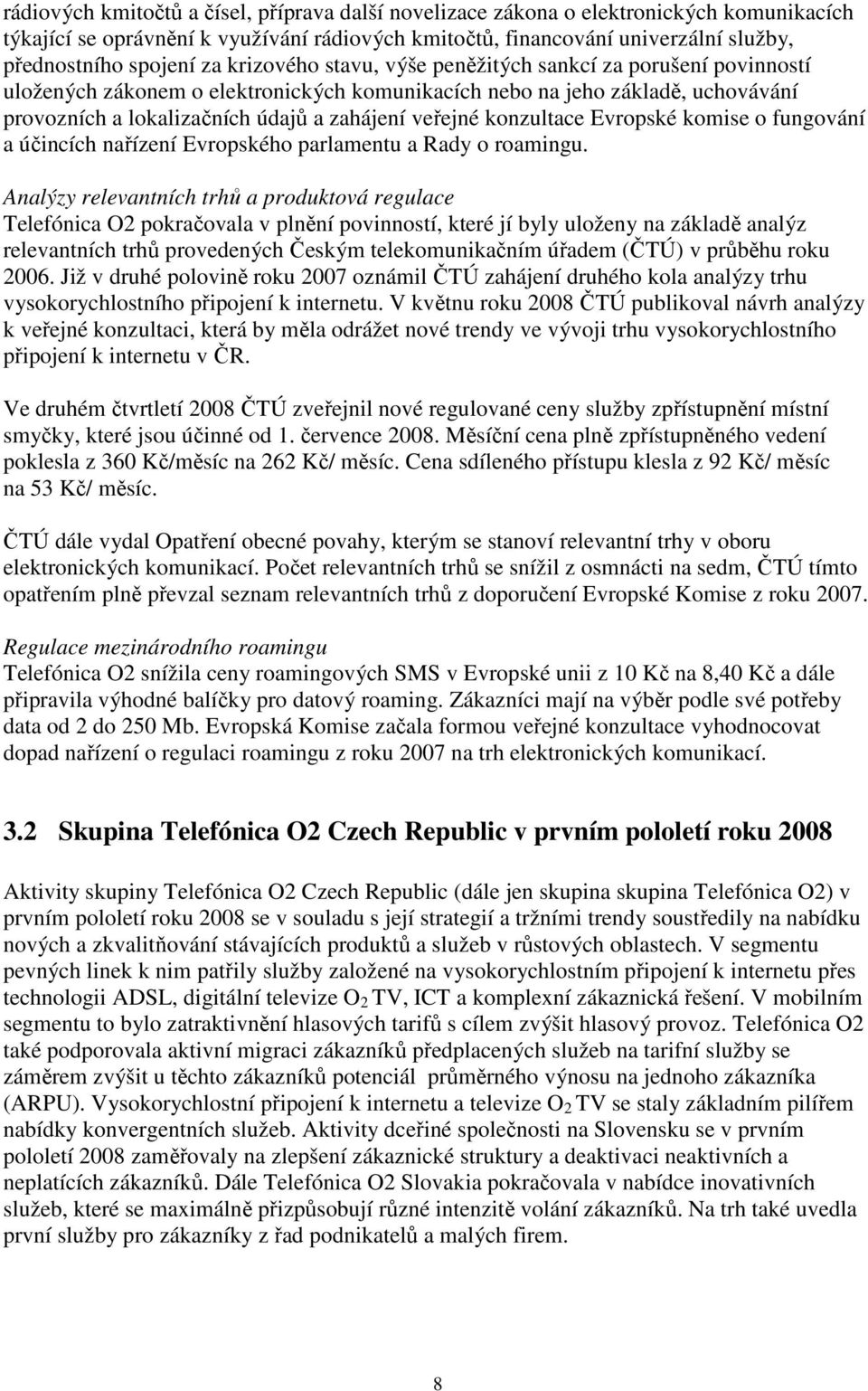 konzultace Evropské komise o fungování a účincích nařízení Evropského parlamentu a Rady o roamingu.