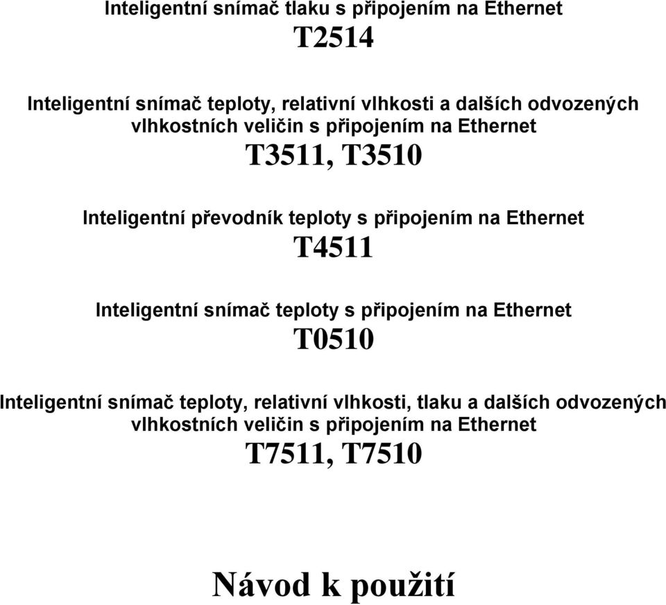 připojením na Ethernet T4511 Inteligentní snímač teploty s připojením na Ethernet T0510 Inteligentní snímač