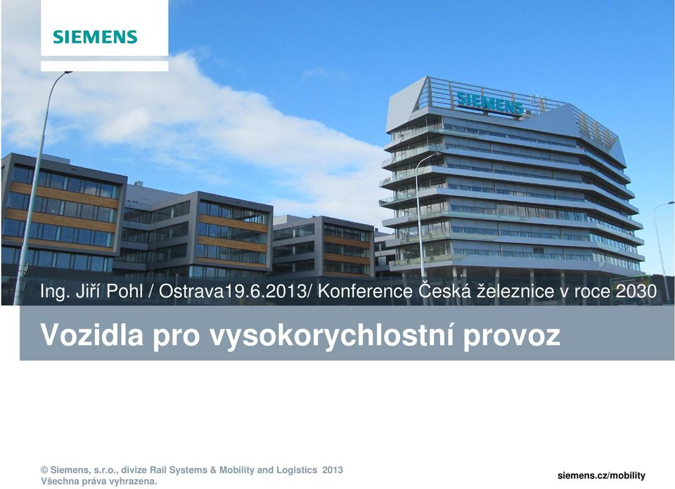 pro vysokorychlostní provoz Siemens, s.r.o., divize