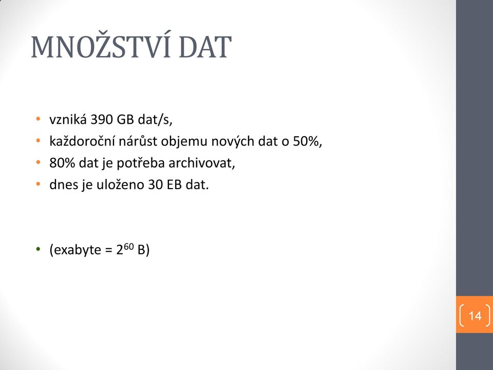 50%, 80% dat je potřeba archivovat,