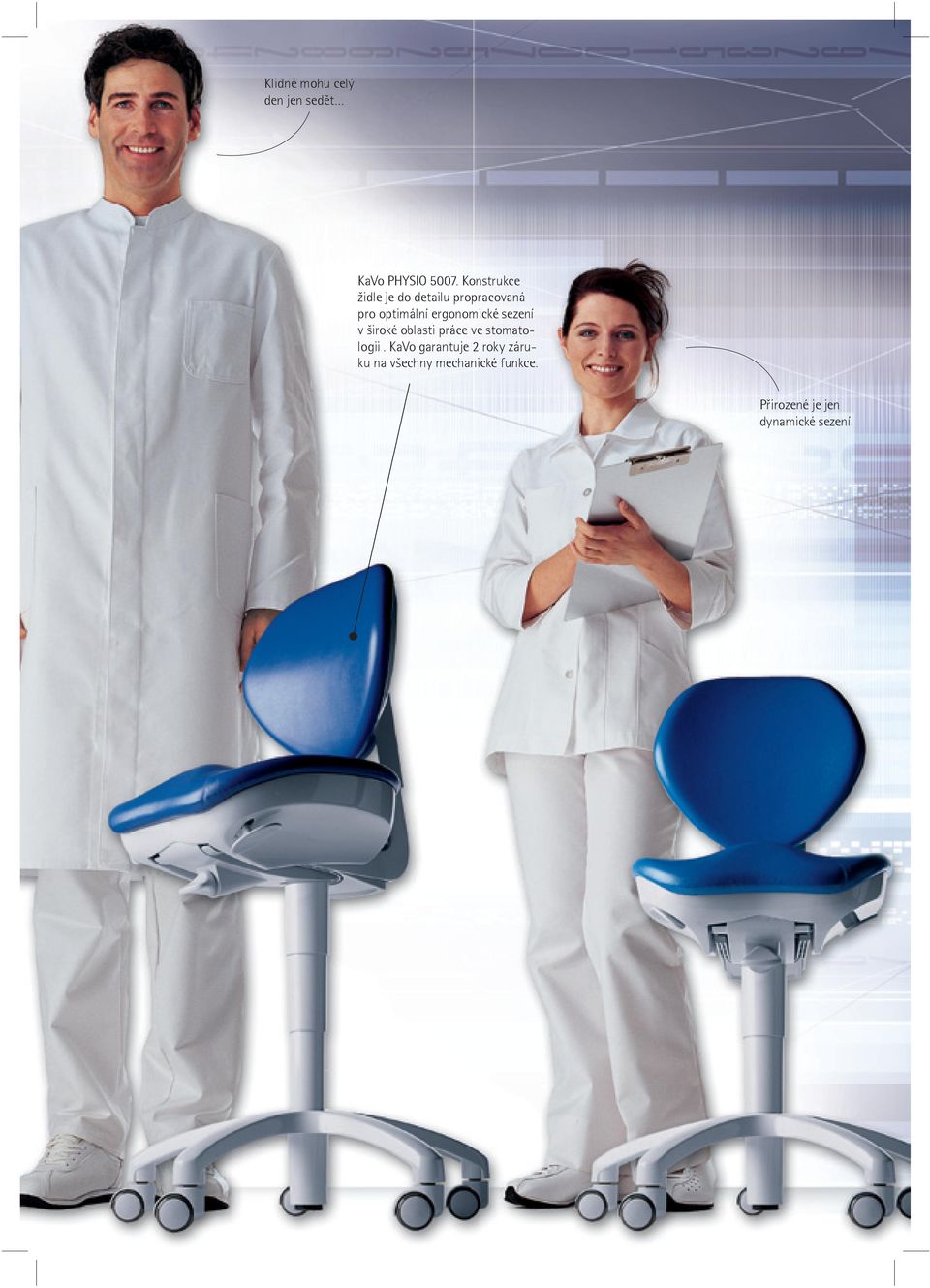 ergonomické sezení v široké oblasti práce ve stomatologii.