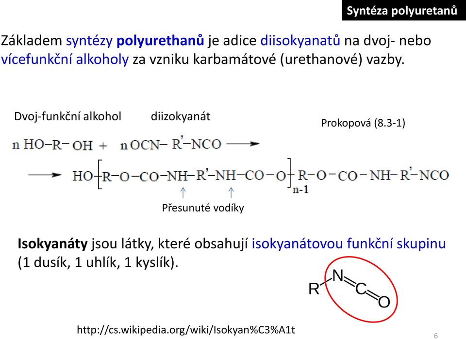 Dvoj-funkční alkohol diizokyanát Prokopová (8.