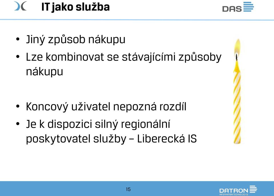 Koncový uživatel nepozná rozdíl Je k