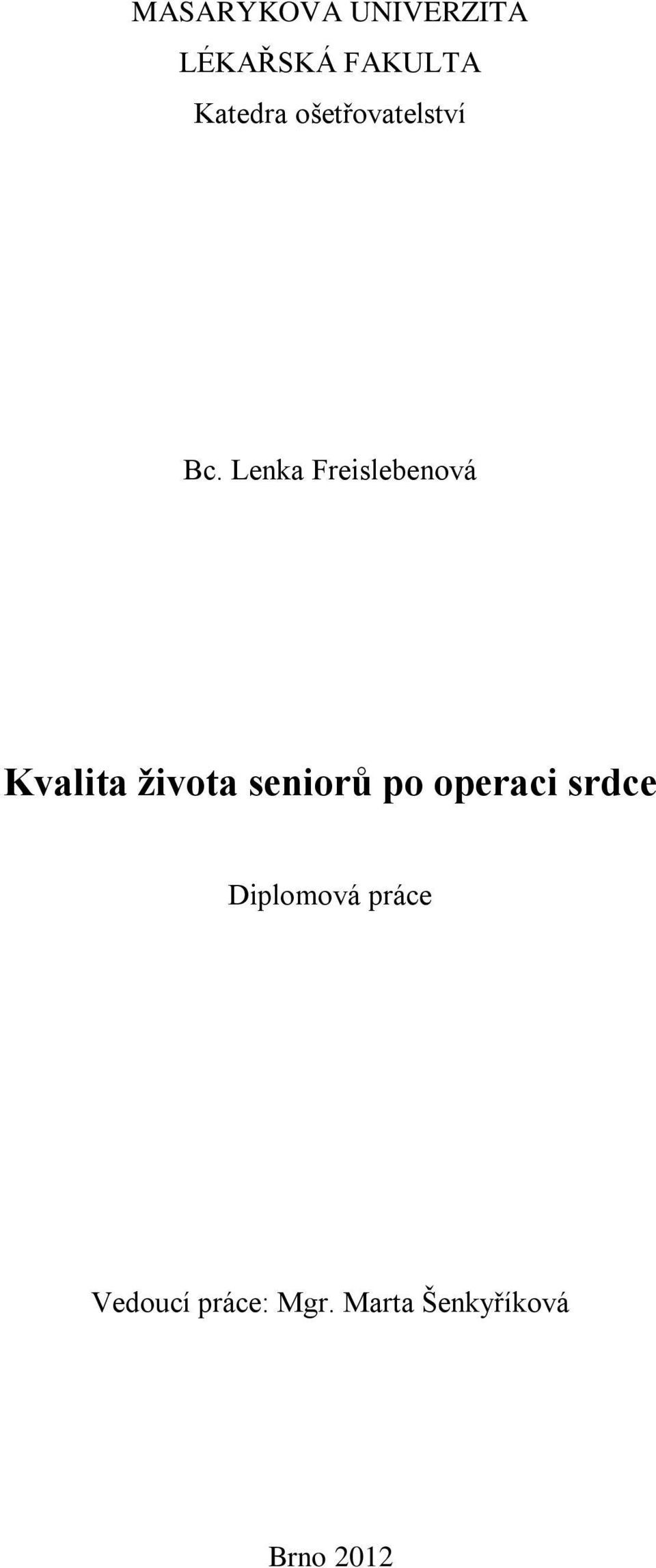 Lenka Freislebenová Kvalita života seniorů po