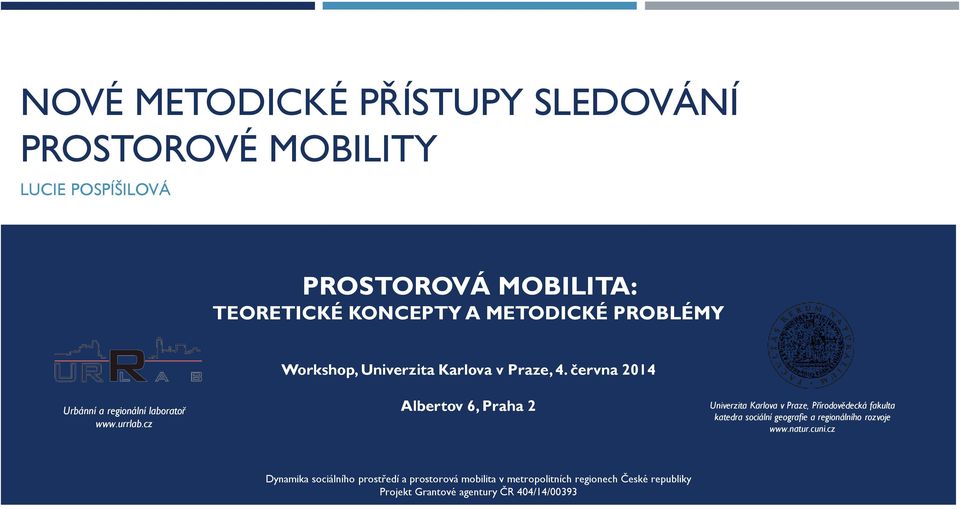 METODICKÉ PROBLÉMY Workshop, Univerzita Karlova v Praze, 4.