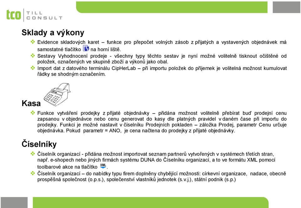 Import dat z datového terminálu CipHerLab při importu položek do příjemek je volitelná možnost kumulovat řádky se shodným označením.