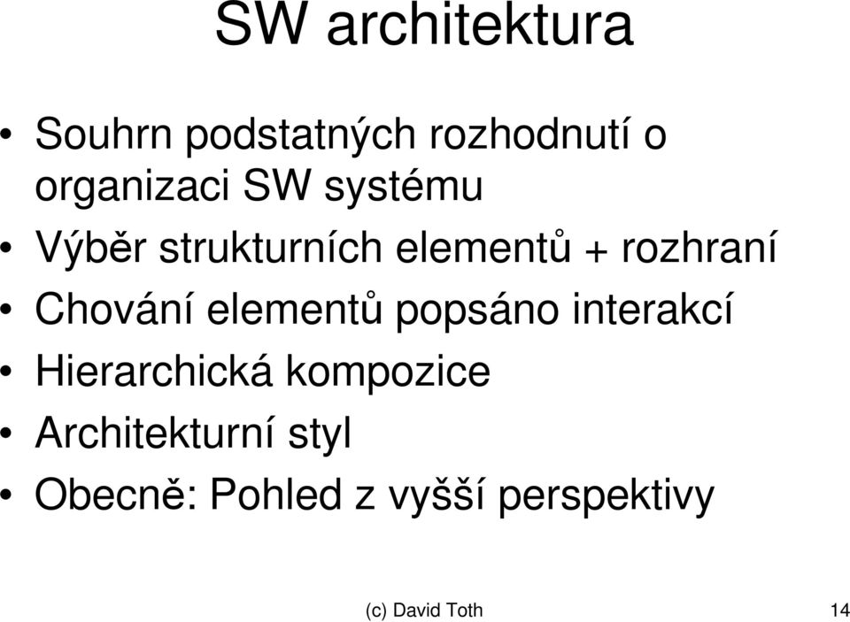 element popsáno interakcí Hierarchická kompozice