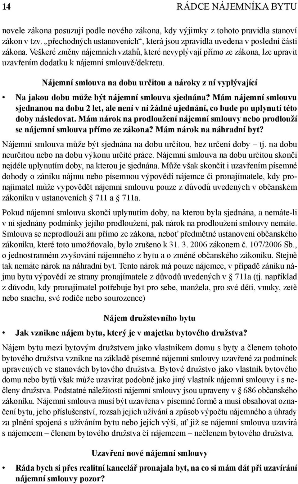 Nájemní smlouva na dobu určitou a nároky z ní vyplývající Na jakou dobu může být nájemní smlouva sjednána?