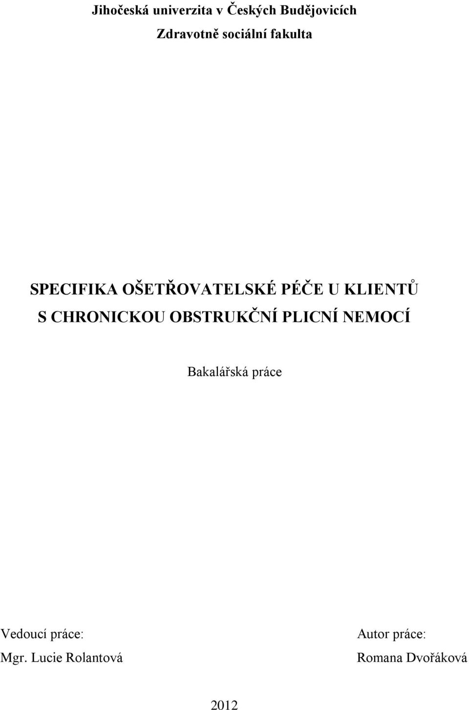 CHRONICKOU OBSTRUKČNÍ PLICNÍ NEMOCÍ Bakalářská práce